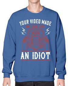 Your video made me look like an idiot 65# - hot rod- Sweatshirt - Crew