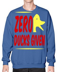 Zero ducks given Style 5# - ducks- Sweatshirt - Crew