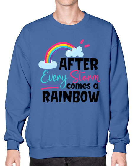 after every storm comes a rainbow Style 16# - baby- Sweatshirt - Crew