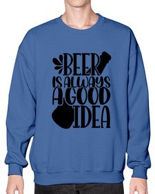 beer is always a good idea 649# - beer- Sweatshirt - Crew