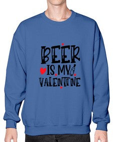 beer is my valentine 651# - beer- Sweatshirt - Crew
