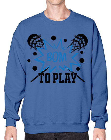 bom to play 16# - lacrosse- Sweatshirt - Crew