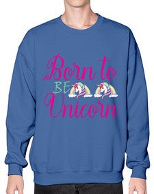 born to be unicorn 73# - unicorn- Sweatshirt - Crew
