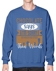 chocolate says im sorry so much better than words 97# - chocolate- Sweatshirt - Crew