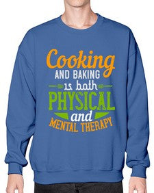 cooking and baking is both physical and mental therapy 127# - cooking- Sweatshirt - Crew