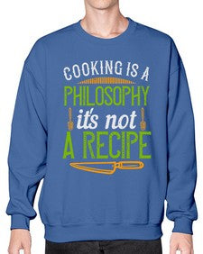 cooking is a philosophyits not a recipe 129# - cooking- Sweatshirt - Crew