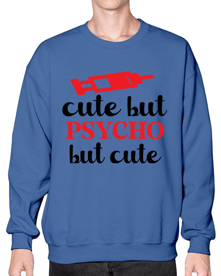 cute but psycho but cute 275# - general science- Sweatshirt - Crew