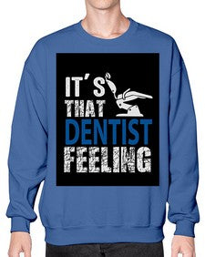 dentist feelingwithbackroundpng 698# - dentist- Sweatshirt - Crew