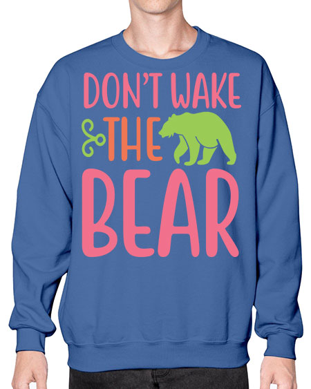 don’t wake the bear 105# - bears - animals- Sweatshirt - Crew
