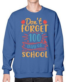 dont forget one hundredth day of school 42# - one hundred days- Sweatshirt - Crew
