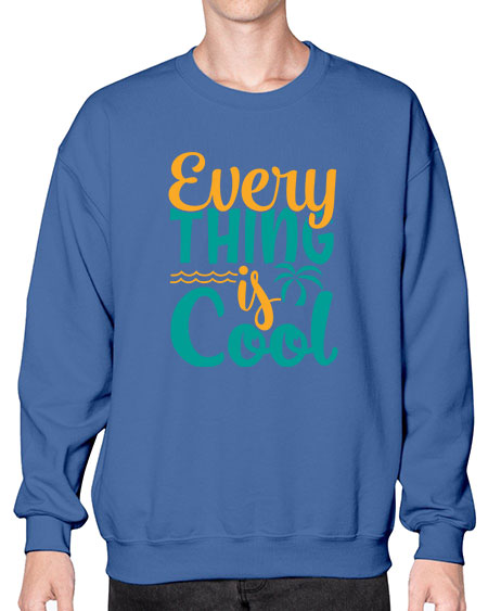 every thing is cool Style 106# - summer- Sweatshirt - Crew