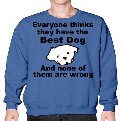 everyone thinks they have the best dog - dogs- Sweatshirt - Crew
