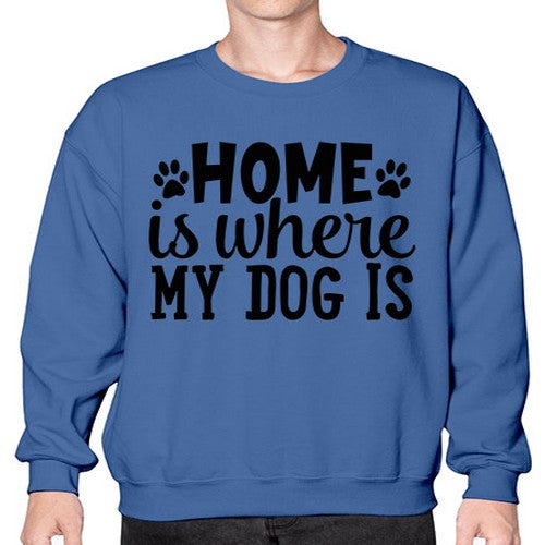 home is where my dog is Style 85# - dogs- Sweatshirt - Crew
