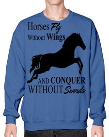 horses fly without wings and conquer without swords - horse- Sweatshirt - Crew