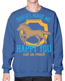 horses make me happy you not so much Style 41# - horse- Sweatshirt - Crew