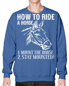 how to ride a horse just stay mounted - horse- Sweatshirt - Crew