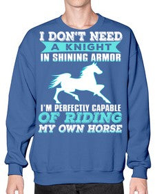 i dont need a knight in shining armor - horse- Sweatshirt - Crew