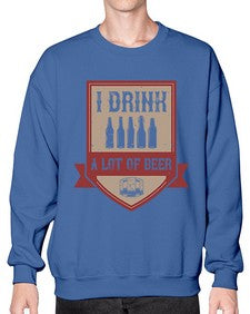 i drink a lot of beer 1102# - beer- Sweatshirt - Crew