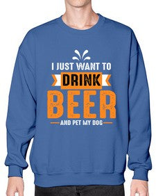 i just want drink beer 1113# - beer- Sweatshirt - Crew