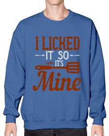 i licked it so its mine 223# - cooking- Sweatshirt - Crew