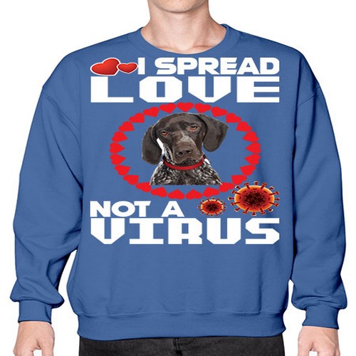 i spread love not a virus shirt for german shorthaired pointers dog lovers 181# - dogs- Sweatshirt - Crew