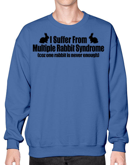 i suffer from mulitple rabbit syndrome - rabbit- Sweatshirt - Crew