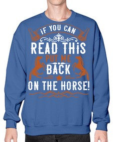 if you can read this put me back on the horse Style 37# - horse- Sweatshirt - Crew