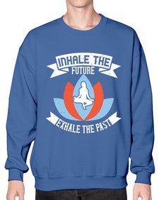 inhale the future exhale the past  336# - yoga- Sweatshirt - Crew
