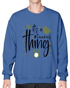 its a Taurus thing 273# - taurus- Sweatshirt - Crew