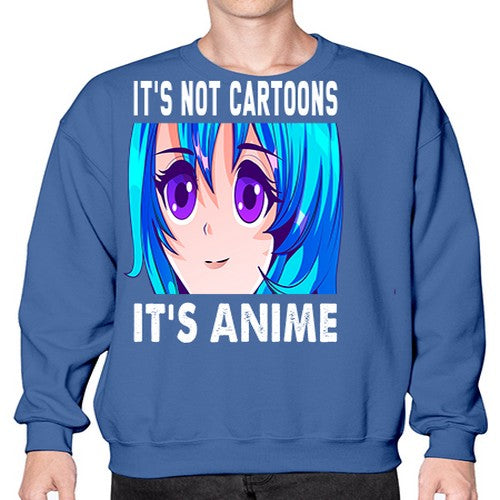 its not cartoons its anime253# - anime- Sweatshirt - Crew