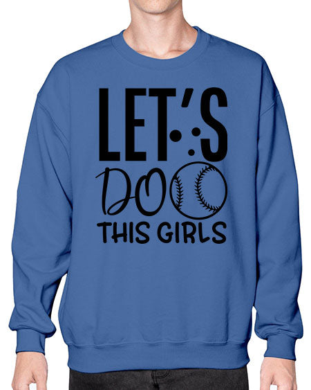 lets do this girls 2281# - softball- Sweatshirt - Crew