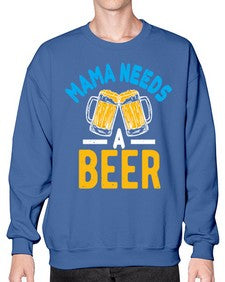 mama needs a beer 1355# - beer- Sweatshirt - Crew