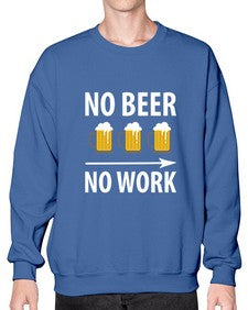 no beer no work 1434# - beer- Sweatshirt - Crew