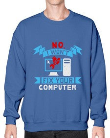 no i wont fix your computer 20# - computer- Sweatshirt - Crew