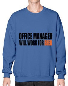office manager will work for beer copy 1453# - beer- Sweatshirt - Crew