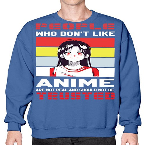 people who dont like anime are not to be trusted273# - anime- Sweatshirt - Crew