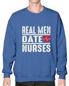 real men date nurses 1348# - nurse- Sweatshirt - Crew