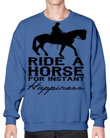ride a horse for instant happiness - horse- Sweatshirt - Crew