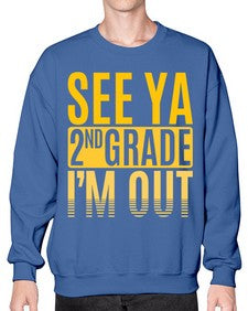 see ya second grade im out 843# - second grade- Sweatshirt - Crew