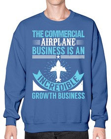 the commercial airplane business is an incredible  40# - airplane- Sweatshirt - Crew