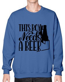 this boy needs a beer 1638# - beer- Sweatshirt - Crew