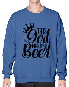 this girl needs a beer 1643# - beer- Sweatshirt - Crew