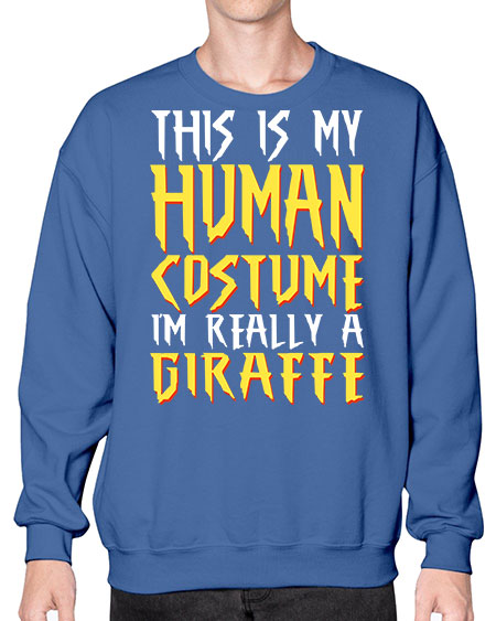 this is my human costume im really a giraffe - giraffee- Sweatshirt - Crew