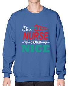 this nurse is neat and nice 1554# - nurse- Sweatshirt - Crew