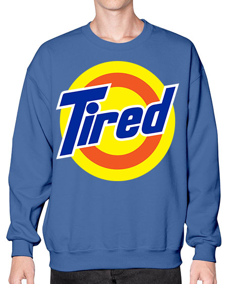tired 19# - black words and phrases- Sweatshirt - Crew