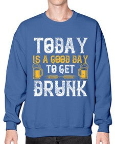 today is a good day to get drunk 1660# - beer- Sweatshirt - Crew
