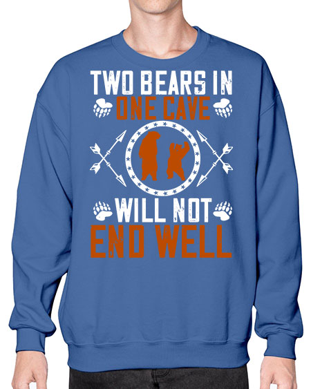 two bears in one cave will not end well 277# - bears - animals- Sweatshirt - Crew
