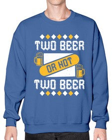 two beer or not two beer 1677# - beer- Sweatshirt - Crew