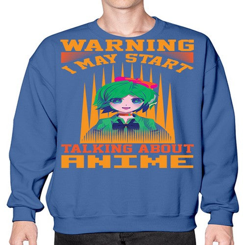 warning i may start talking about anime286# - anime- Sweatshirt - Crew