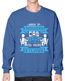 weeks of programming can save you hours of planning 9# - computer- Sweatshirt - Crew